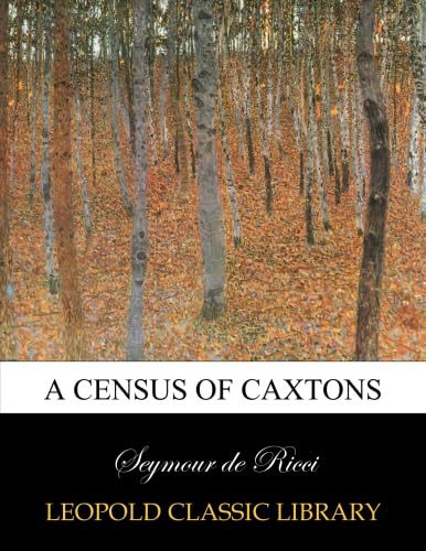 Census of Caxtons (Classic Reprint)