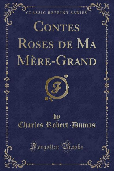 Contes Mauves de Ma MÃ¨re-Grand (Classic Reprint)