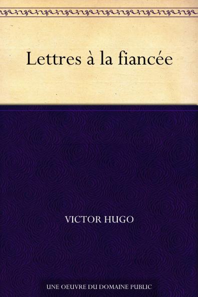 Lettres A la FiancÃ©e 1820-1822 (Classic Reprint)