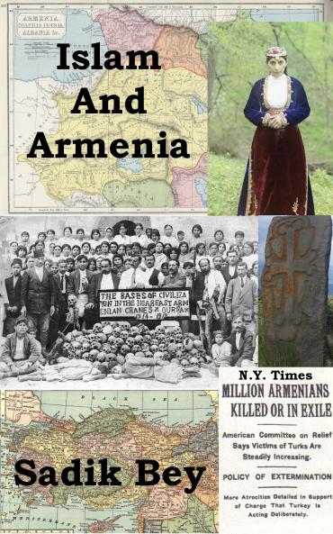 Islam Turkey and Armenia and How They Happened (Classic Reprint)