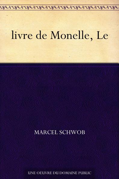 Le Livre de Monelle (Classic Reprint)