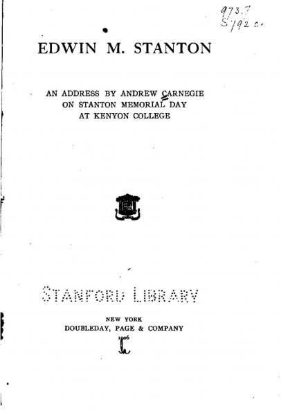 Edwin M. Stanton: An Address by Andrew Carnegie on Stanton Memorial Day at Kenyon College (Classic Reprint)