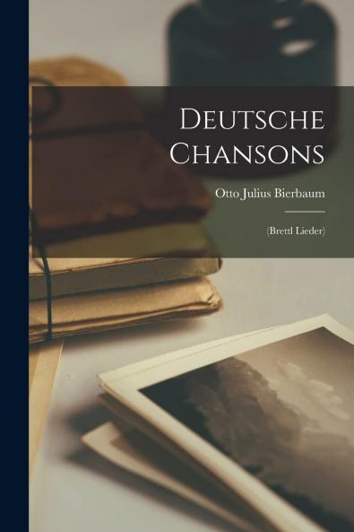Deutsche Chansons (Classic Reprint)
