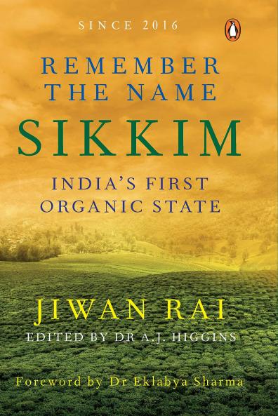 REMEMBER THE NAME SIKKIM : INDIA’S FIRST ORGANIC STATE