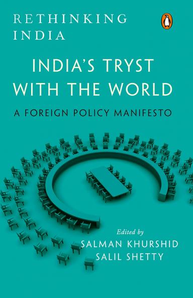 India’s Tryst with the World:  A FOREIGN POLICY MANIFESTO