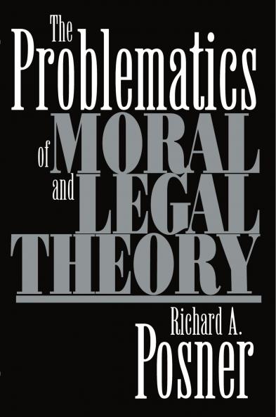 The Problematics of Moral and Legal Theory
