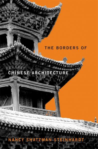 BORDERS OF CHINESE ARCHITECTURE THE