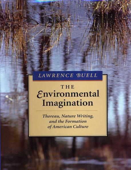 The Environmental Imagination – Thoreau | Nature Writing & the Formation of American Culture (Paper): Thoreau | Nature Writing | and the Formation of American Culture