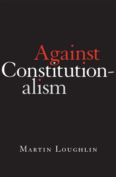AGAINST CONSTITUTIONALISM