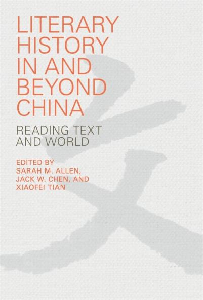 LITERARY HISTORY IN AND BEYOND CHINA