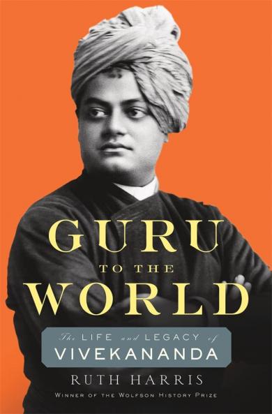 Guru to the World-The Life and Legacy of Vivekananda