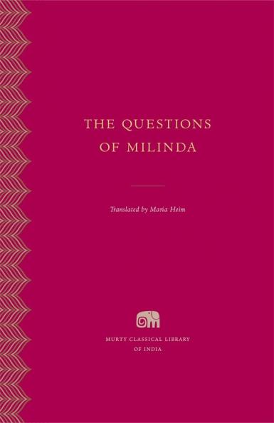 The Questions of Milinda (Murty Classical Library of India)