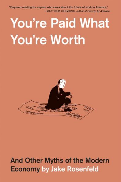 YOURE PAID WHAT YOURE WORTH
