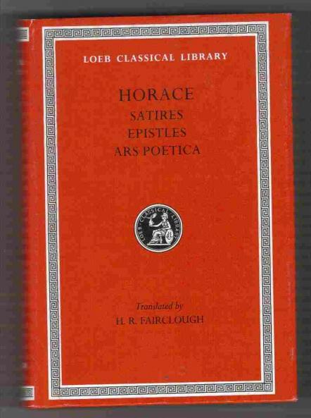 LCL : Satires. Epistles. The Art of Poet