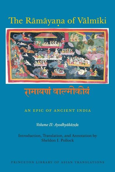 The Rāmāyaṇa of Vālmīki: An Epic of Ancient India Volume II