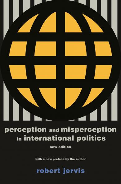 Perception and Misperception in International Politics
