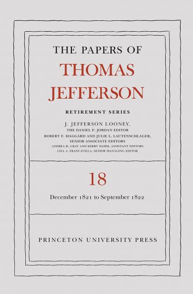 Papers of Thomas Jefferson Retirement Series Volume 18