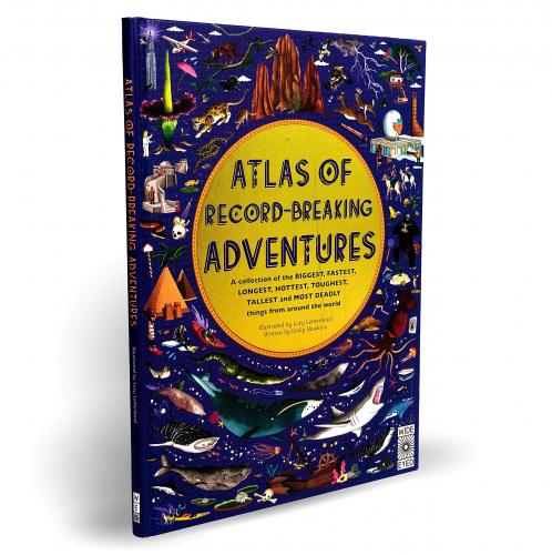 Atlas of Record-Breaking Adventures: A collection of the BIGGEST
