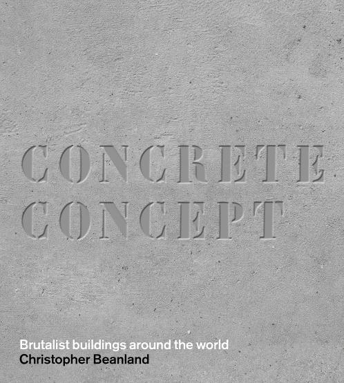 CONCRETE CONCEPT: BRUTALIST BUILDINGS AROUND THE WORLD