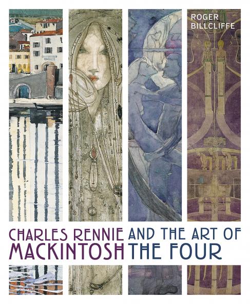 CHARLES RENNIE MACKINTOSH AND THE ART OF THE FOUR