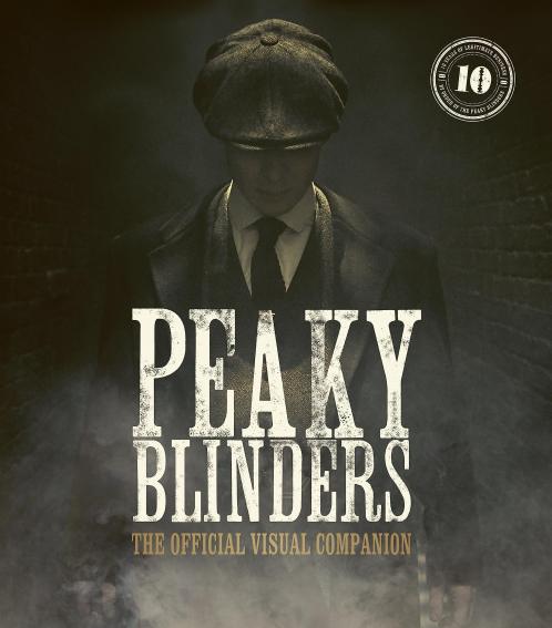 PEAKY BLINDERS: THE OFFICIAL VISUAL COMPANION
