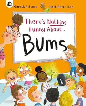 THERE'S NOTHING FUNNY ABOUT BUMS