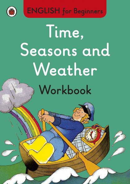 Time Seasons and Weather workbook: English for Beginners