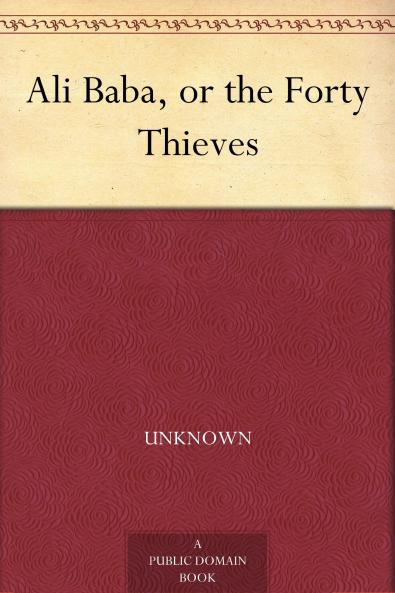 ALI BABA AND THE FORTY THIEVES