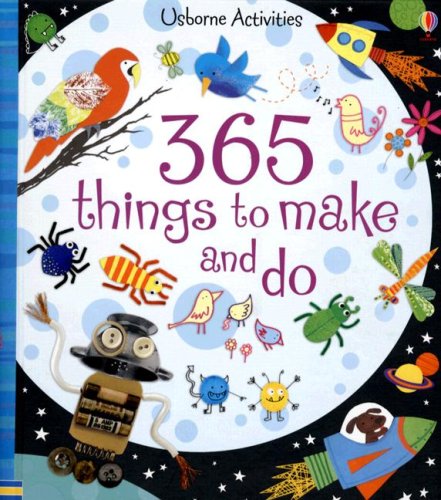 365 THINGS TO MAKE AND DO