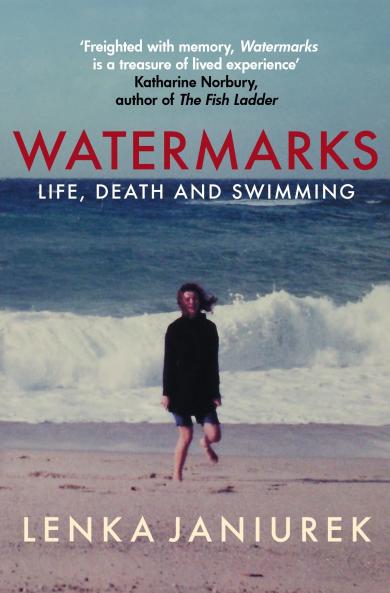 WATERMARKS LIFE DEATH AND SWIMMING