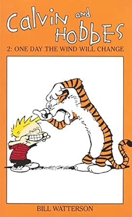 CALVIN & HOBBES VOLUME 2: ONE DAY THE WIND WILL CHANGE