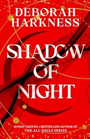 SHADOW OF NIGHT: ALL SOULS BOOK 2