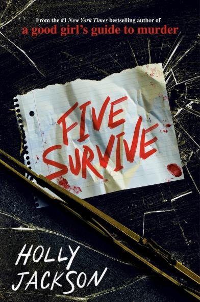 Five Survive: AN INSTANT NUMBER 1 NYT BESTSELLER AND SUNDAY TIMES BESTSELLER! An explosive crime thriller from the award-winning author of A Good Girls Guide to Murder.