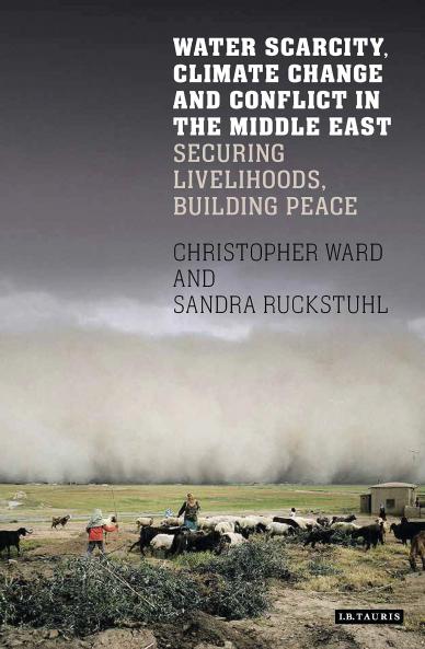 Water Scarcity Climate Change and Conflict in the Middle EastSecuring Livelihoods Building Peace