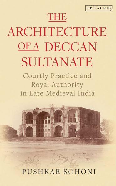 Architecture of a Deccan Sultanate