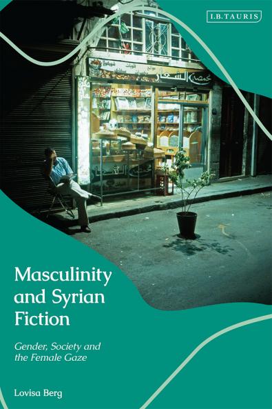 Masculinity and Syrian Fiction