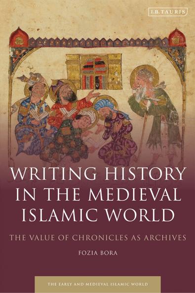 Writing History in the Medieval Islamic World
