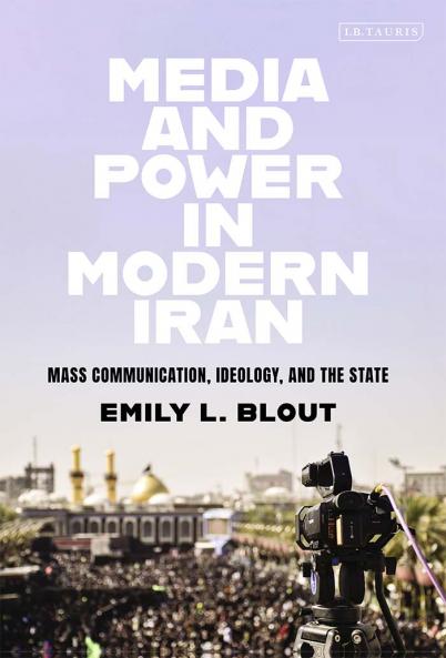 Media and Power in Modern Iran