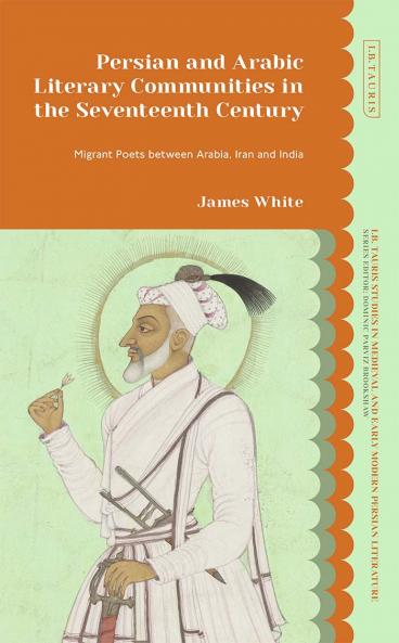 Persian and Arabic Literary Communities in the Seventeenth Century