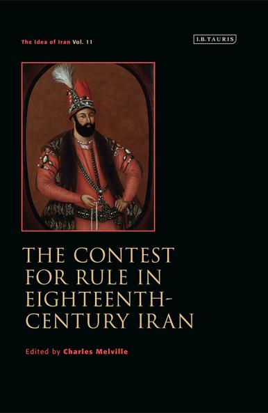 Contest for Rule in Eighteenth-Century Iran