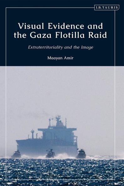 Visual Evidence and the Gaza Flotilla Raid