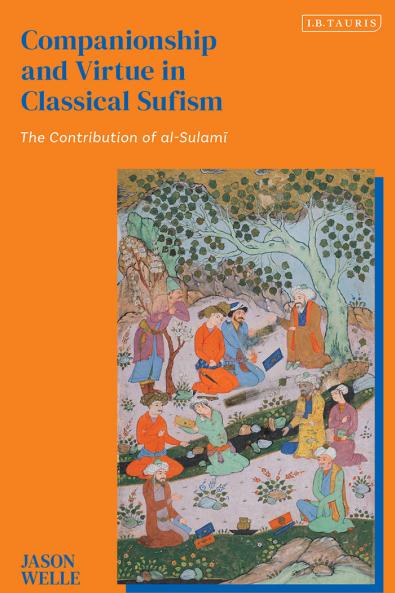 Companionship and Virtue in Classical Sufism