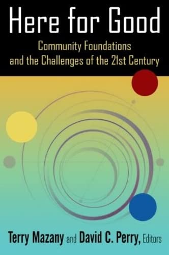 Here for Good: Community Foundations and the Challenges of the 21st Century