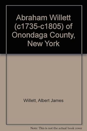 Abraham Willett (c1735-c1805) of Onondaga County New York