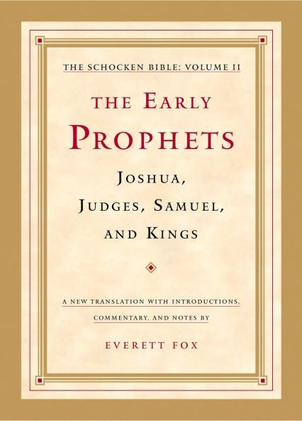 The Early Prophets: Joshua Judges Samuel and Kings: The Schocken Bible Volume II: 02