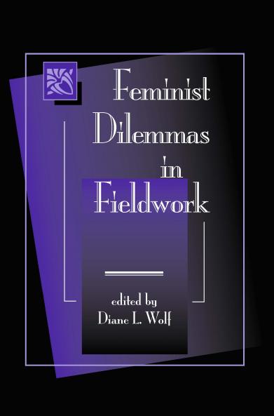 Feminist Dilemmas In Fieldwork