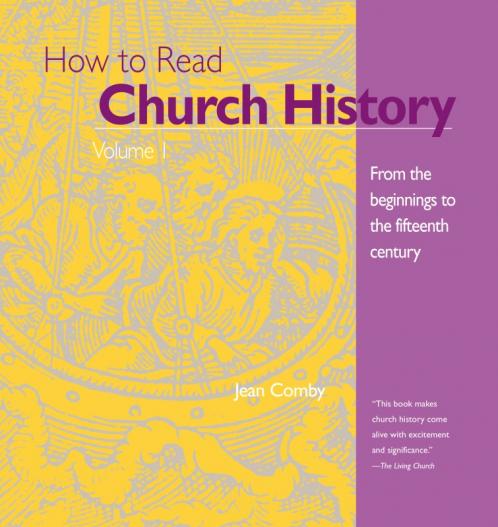 How to Read Church History 1 From the Beginnings to the Fifteenth Century