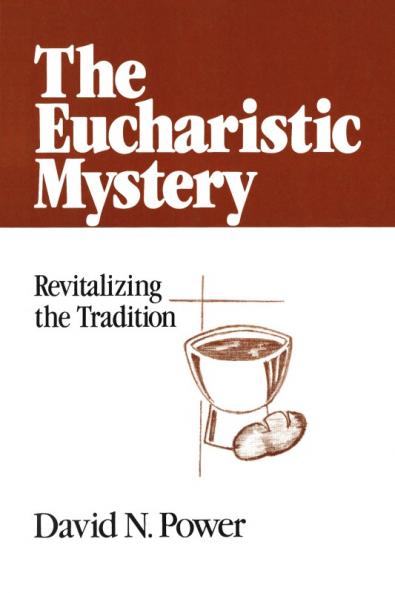 Eucharistic Mystery Revitalizing the Tradition