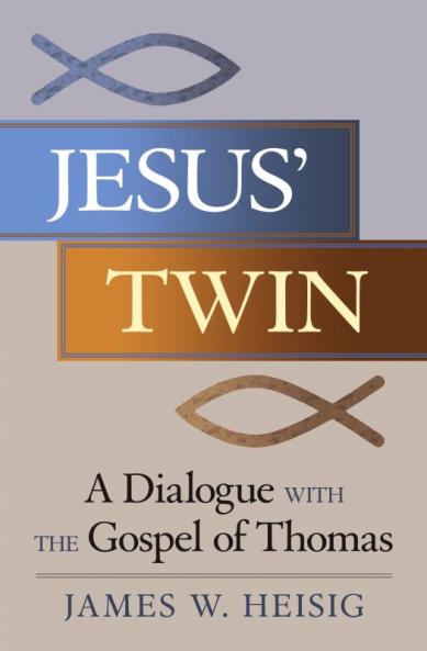 Jesus' Twin A Dialogue with the Gospel of Thomas