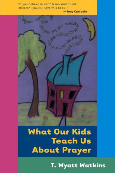 What Our Kids Teach Us About Prayer